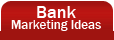 Bank Marketing Ideas